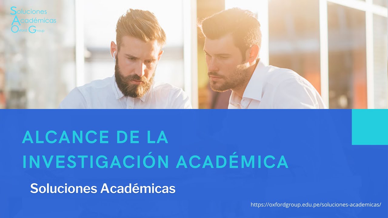 Alcance de la Investigación Académica ¿Cómo definir el alcance de una investigación?
