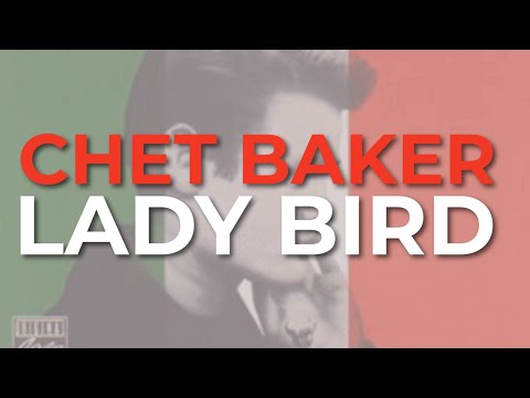 Chet Baker - Lady Bird (Official Audio)