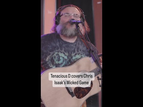 Tenacious D covers Chris Isaak's 'Wicked Game'