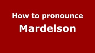 How to pronounce Mardelson