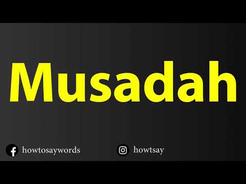 How To Pronounce Musadah