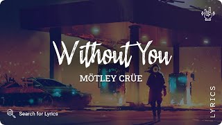 Download lagu Mötley Crüe - Without You (Lyric video for Desktop) mp3 Download lagu Mötley Crüe - Without You (Lyric video for Desktop) mp3