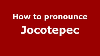 How to pronounce Jocotepec