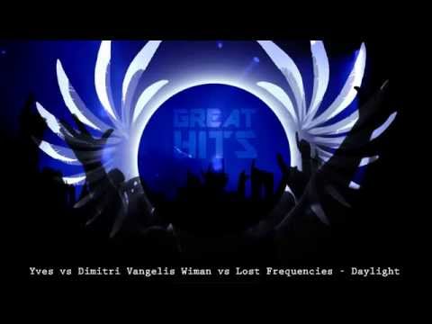 Yves vs Dimitri Vangelis vs Lost Frequencies - Daylight