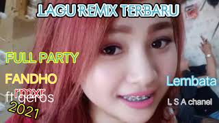 Download lagu LAGU REMIX TERBARU. ➡️2021 FULL PARTY. FANDHO FT GEROS. RMXR. LEMBATA. L S A chanel. mp3 Download lagu LAGU REMIX TERBARU. ➡️2021 FULL PARTY. FANDHO FT GEROS. RMXR. LEMBATA. L S A chanel. mp3