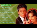 Pardes Movie All Songs Audio Jukebox Shahrukh Khan Mahima Chaudhary Berang Jamana