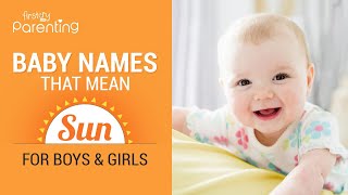30 Stunning Baby Names that Mean Sun for Boys and Girls