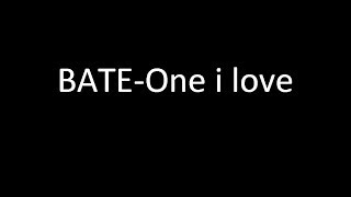 Bate-One i love (lyrics video)