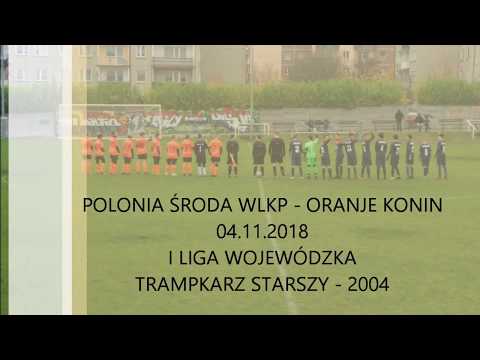 2004 - POLONIA ŚRODA WLKP - ORANJE KONIN 04.11.2018
