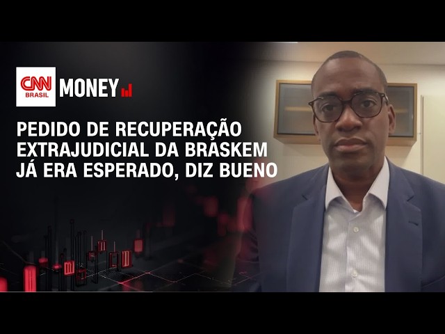 Pedido de recuperação extrajudicial da Braskem já era esperado, diz Bueno | ABERTURA DE MERCADO