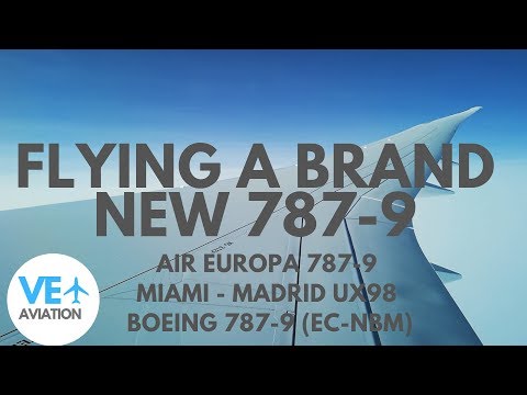 FLYING A BRAND NEW DREAMLINER! | AIR EUROPA | MIAMI - MADRID |  ECONOMY | BOEING 787-9