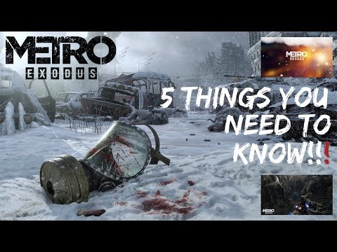 Metro Exodus 5 Things You Need To Know! ( Metro Exodus Information ) News