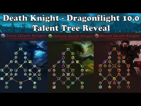 Death Knight - Dragonflight Talents First Look 10.0 - Blood, Frost, Unholy