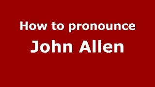 How to pronounce John Allen