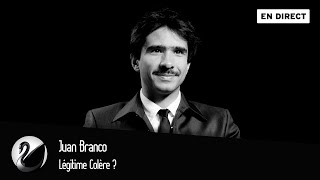 Juan Branco : Légitime Colère ?