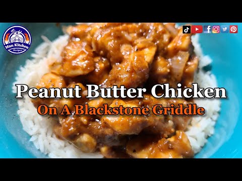 How To Make Peanut Butter Chicken On A Blackstone Griddle