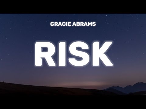 Gracie Abrams - Risk (Lyrics)