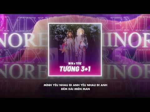 Tương 3+1 - W/n x Titie (ft. Nâu) | Hino Remix