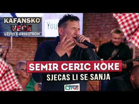 SEMIR CERIC KOKE - SJECAS LI SE SANJA | 2021 | UZIVO | OTV VALENTINO