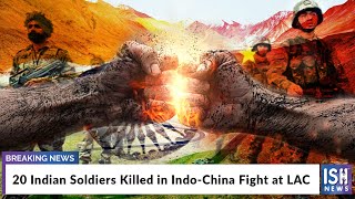 20 Indian Soldiers Killed in Indo-China Fight at LAC