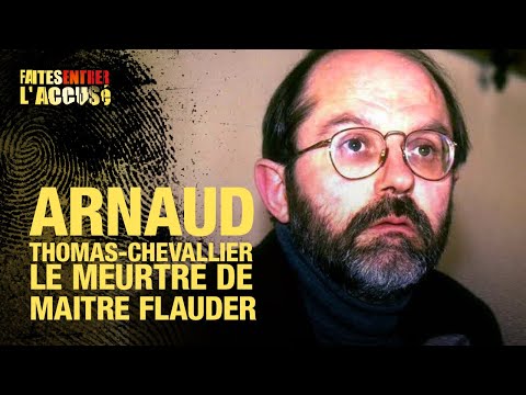 Faites entrer l'accusé : Arnaud Thomas-Chevallier