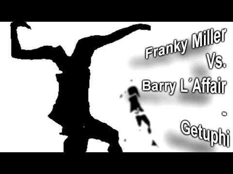 Franky Miller Vs  Barry L´Affair   GetUpHi