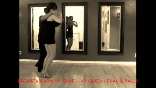 Dime - Ivy Queen (Bachata) warm up by Evan &amp; Paula