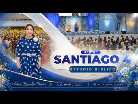 Estudio Bíblico: Santiago 4, Parte 1, Valledupar Colombia, Hna. María Luisa Piraquive, 645 #IDMJI