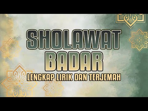 SHOLAWAT BADAR MERDU - SHOLATULLAH SALAMULLAH - LENGKAP LIRIK DAN TERJEMAH