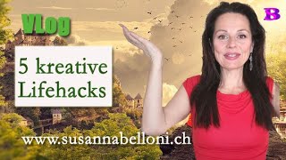 5 kreative Lifehacks