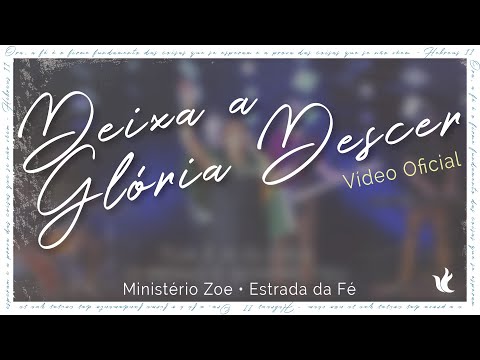 Ministério Zoe - Deixa A Glória Descer + Espontâneo (Video Oficial)