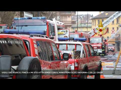 VIGILI DEL FUOCO, FINCO:« MI STO ATTIVANDO CON IL MINISTERO DEGLI INTERNI» | 20/12/2020