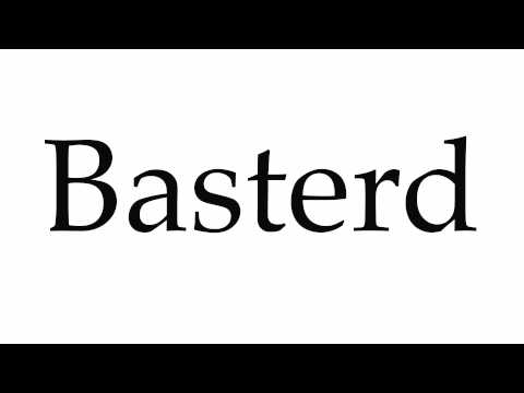 How to Pronounce Basterd
