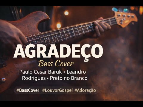 Agradeço | Paulo Cesar Baruk, Leandro Rodrigues & Preto no Branco | Bass Cover