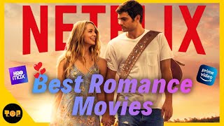 Top 10 Best Romance Movies On Netflix, Prime Video, HBOmax | Best Romantic Movies To Watch NOW!