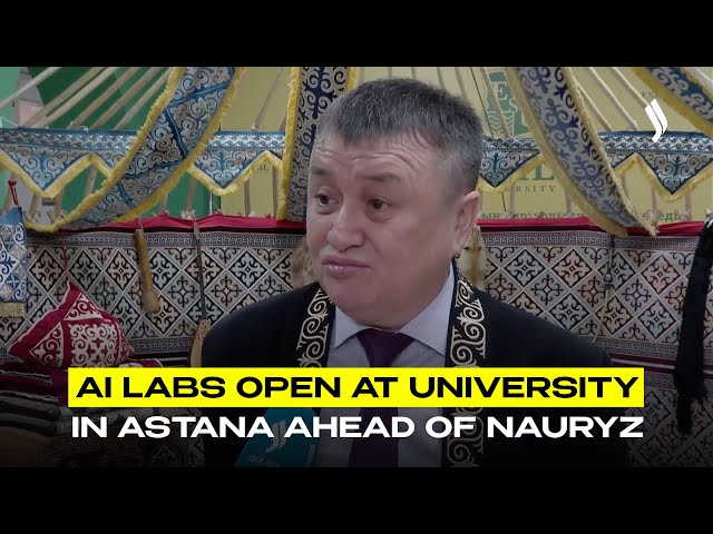 AI labs open at university in Astana ahead of Nauryz
