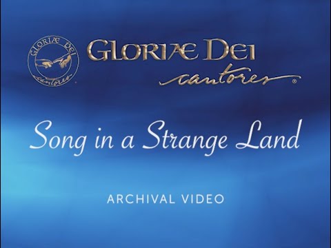 Song in a Strange Land - Gloriae Dei Cantores