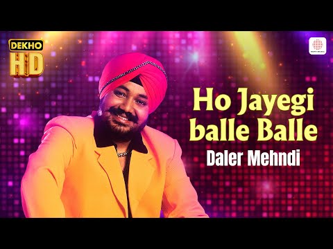Ho Jayegi Balle Balle - HD Music Video | Daler Mehndi | Jawahar Wattal | Best of Daler Mehndi