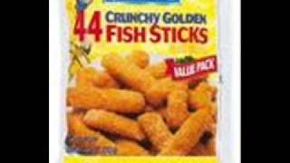 Fish stick song.