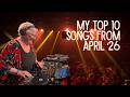 My Top 10: April '26. See description for artist and track names