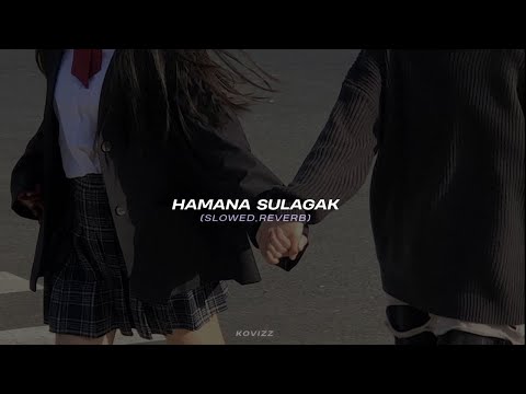 Hamana Sulagak (slowed+reverb)