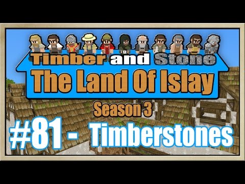 Timber and Stone - [The Land Of Islay - Season 3] - [Part 81] - Timberstones