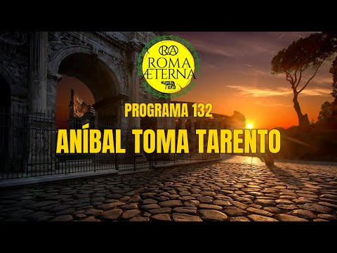Programa 132 - República 63: Aníbal toma Tarento.