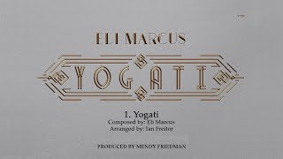 Yogati - Eli Marcus - Album Sampler | יגעתי - אלי מרקוס - דוגמת האלבום