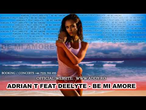 Adrian T feat Deelyte - Be mi amore