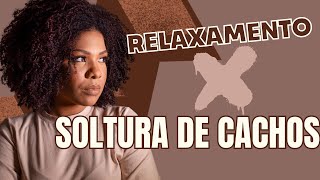 🔥QUAL A DIFERENÇA ENTRE SOLTURA DE CACHOS E RELAXAMENTO? | COMO IDENTIFICAR CADA TÉCNICA!? 👩🏾‍🔬