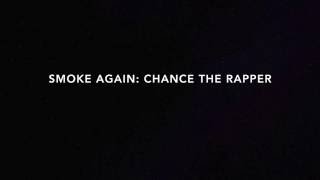 Smoke Again Lyrics: Chance the Rapper