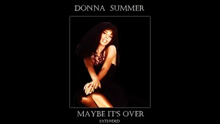 DONNA SUMMER  maybe it&#39;s over  extended