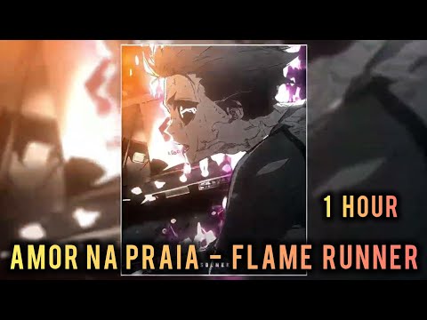 1 HOUR || AMOR NA PRAIA - FLAME RUNNER || ULTRA SLOWED +REVERB