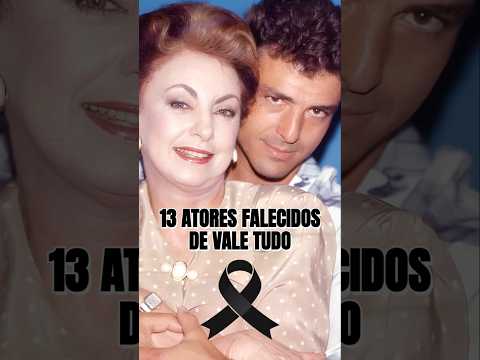 Vale Tudo Actors Who Passed Away 😢 Meet The Vale Tudo Actresses Who Have Passed Away 💔